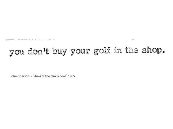 In 1966 he wrote a manifesto called ‘the aims of a film school’ this remark was his final comment to film students.