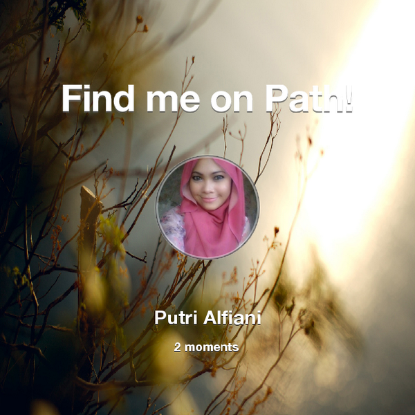 Putriiiiput's tweet photo. Find me on #Path now! Go to: http://t.co/630wFcC3t3! #thepersonalnetwork http://t.co/cEEKjpQa1T