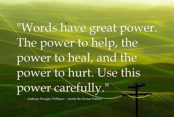 Words are powerful