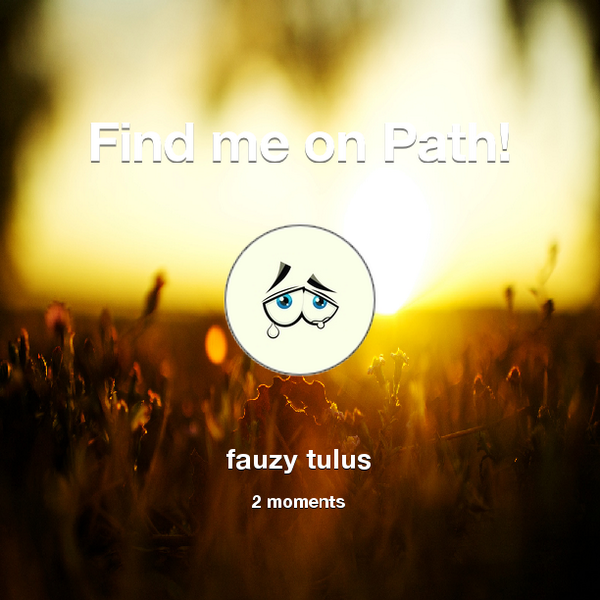 fauzytulus's tweet photo. Find me on #Path now! Go to: http://t.co/PuLmdLfFOP! #thepersonalnetwork http://t.co/XmHEdVZiP8
