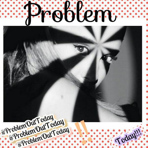 byeconte's tweet image. This coming! Yes! #ProblemOutTODAY  :))))