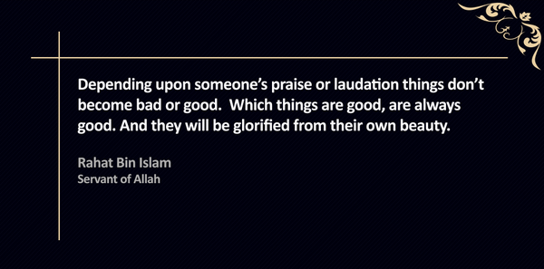RahatBinIslam's tweet image. From the desk of @RahatBinIslam 

#Praise #Laudation #Good #Bad #Glorify #beauty