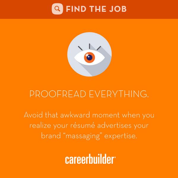 CareerBuilder's tweet photo. Two things: 1. Proofread everything. Again.
2. Enter our Career Tips Sweepstakes today! http://t.co/t2VTyar7Mn http://t.co/2qgmCyswtz