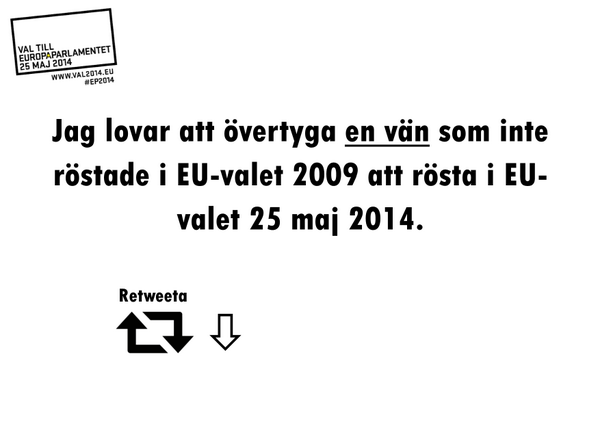 EP_Sverige's tweet photo. Jag lovar att övertyga 1 person som inte röstade 2009 att rösta i #EUval 2014. #röstaEU25maj #jagskarösta #dinröst http://t.co/eya1AI7j3O