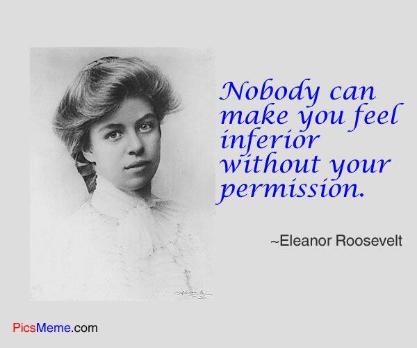 AGirlChild's tweet photo. Nobody can make you feel inferior without your permission. #Quote #SaveTheGirlChild http://t.co/4P67MihD6U