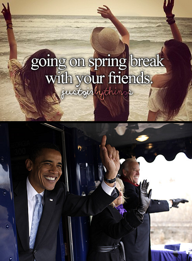 BeingObama's tweet photo. Going on spring break with your friends. http://t.co/AVqU7CrGjx