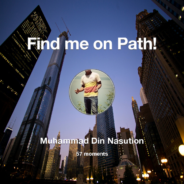 MuhamadDin's tweet photo. I've shared 57 memories with my friends on #Path - see them now at http://t.co/6JWTmwhi68! #thepersonalnetwork http://t.co/f0oPt5tlrA