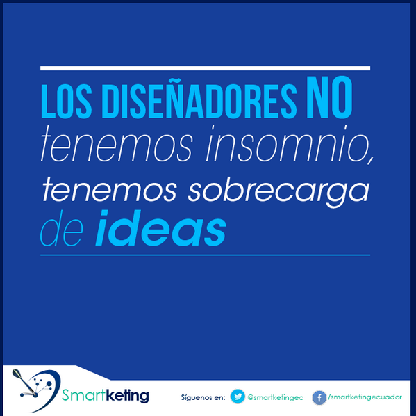 EndEcuador's tweet photo. RT @smartketingec: Los diseñadores no tenemos insomnio, tenemos sobrecarga de ideas. // #DiseñadoresGráficos  #diseño http://t.co/3HCpGam3dk