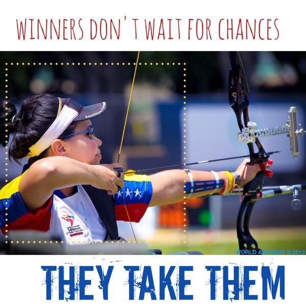 worldarchery's tweet photo. #WisdomWednesday: Winners don't wait for chances, they take them. #archery http://t.co/le73Yn0nZD