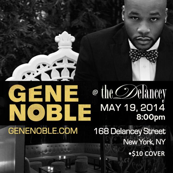 iamgenenoble's tweet photo. New York show on deck @TheDelancey May 19th. Come thru NY! #stillhere #whereveryouare #rebirthofgene #live http://t.co/yoS2HY1eBL