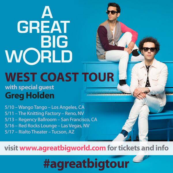 AGreatBigWorld's tweet photo. West coast tour starts May 10! RT this and one person will win 2 tix to the show of their choice. (excl. Wango Tango) http://t.co/iEUyeSXaHH