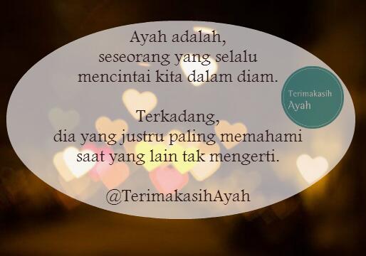 Ayah ialah seseorang yg mencintai kita, walau dalam diamnya. follow <a href="/TerimakasihAyah/">#TerimakasihAyah</a>