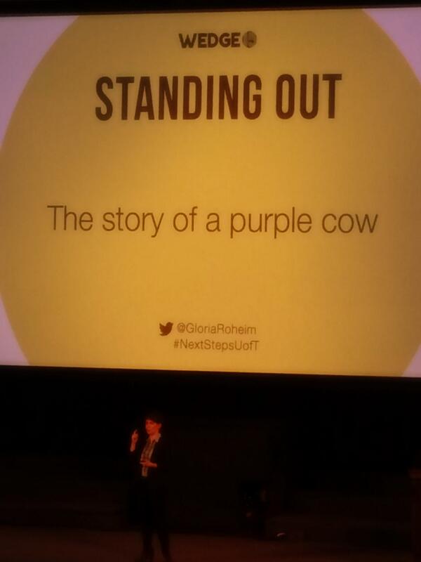 neilbuddel's tweet image. &quot;The story of a purple cow&quot; @GloriaRoheim: tell your unique story: not better or less just different #NextStepsUofT