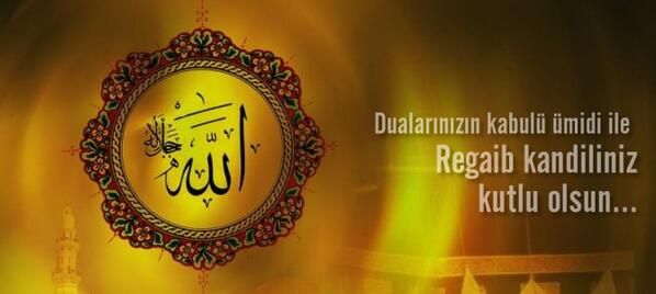 Bütün islam aleminin REGAİB kandilini can-ı gönülden kutlar, hayırlara vesile olmasını temenni ederim.