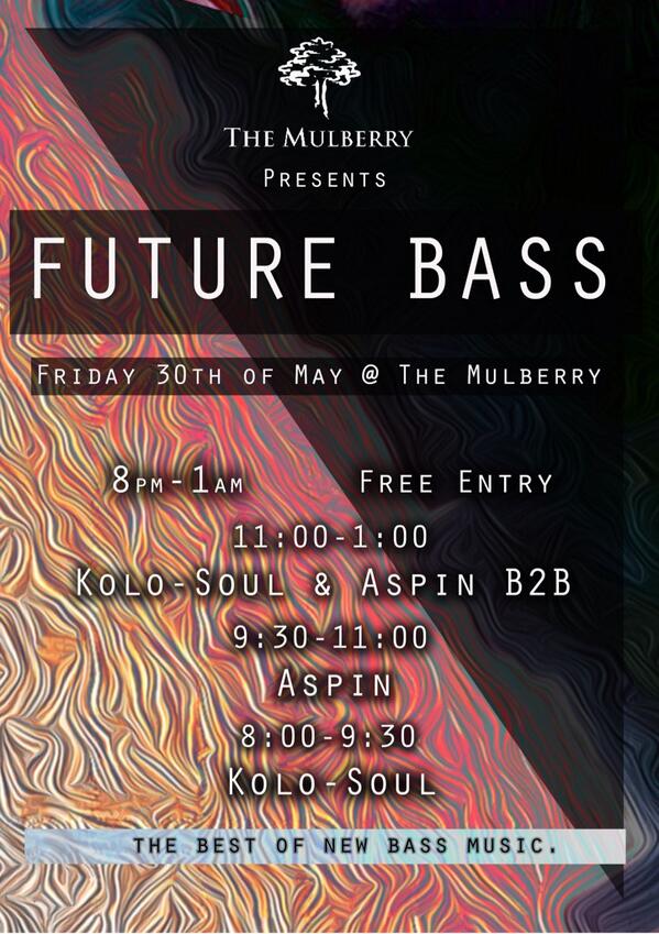 Kolo_Soul's tweet photo. Here's the flyer for our Future Bass night @ The Mulberry in Farnham. Come down, excite your eardrums... http://t.co/7oNM1T4vI7