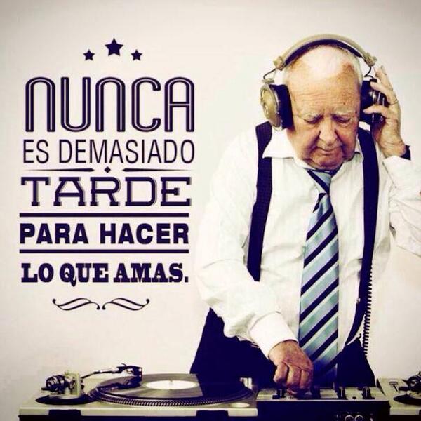 figue1969's tweet photo. "@fabrikdiscoteca: Nunca es demasiado tarde para hacer lo que ames. La música es para todos los públicos !! http://t.co/GymJVDu0jt" =)