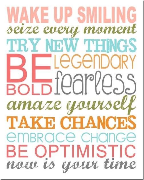 rachaellehr's tweet photo. Seize every moment. Take chances. Embrace change. Be optimistic. #possibilities http://t.co/iVQlmMEof9