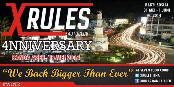 4NNIVERSARY XRules Banda Aceh #WOTR #Webackbiggerthanever