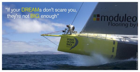"If your dreams don't scare you, they're not big enough" #vor #volvo #quote