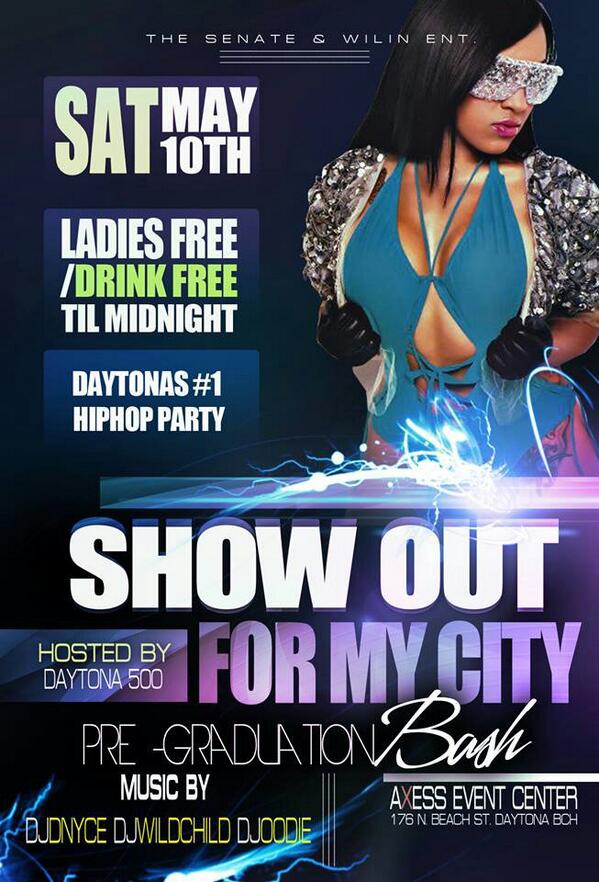 DjSyco_WilinEnt's tweet photo. Sat. May 10 @axessdaytona "Showout For My City" #PreGradBash LADIES IN &amp; DRINK FREE TILL 12 #Oodie #WildChild #Dnyce http://t.co/fSUIFuWutI