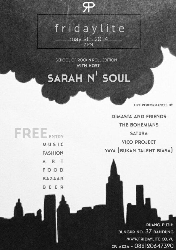 9 Mei, Fridaylite 'School of RocknRoll' w/ SarahnSoul, Dimasta and Friends, Bohemians, etc. Di Ruang Putih Bandung!