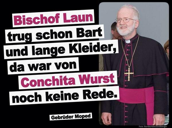 franzalander's tweet photo. Bischof Laun - die Conchita Wurst der katholischen Kirche. http://t.co/767Cxi4Co3