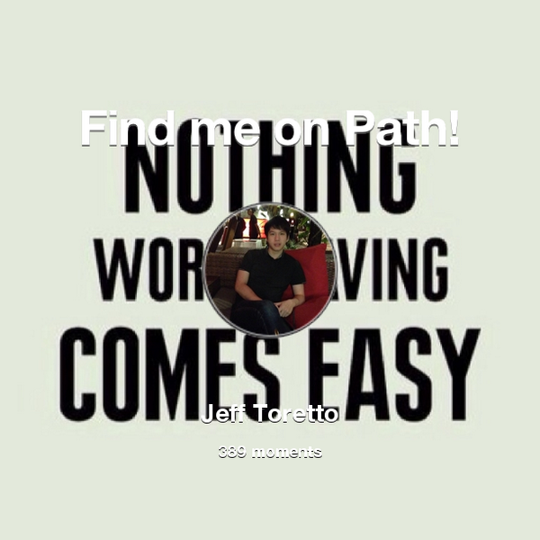 Jefftoretto's tweet photo. I've shared 389 memories with my friends on #Path - see them now at http://t.co/DsLPAAj89v! #thepersonalnetwork http://t.co/ur7RFWvXUO
