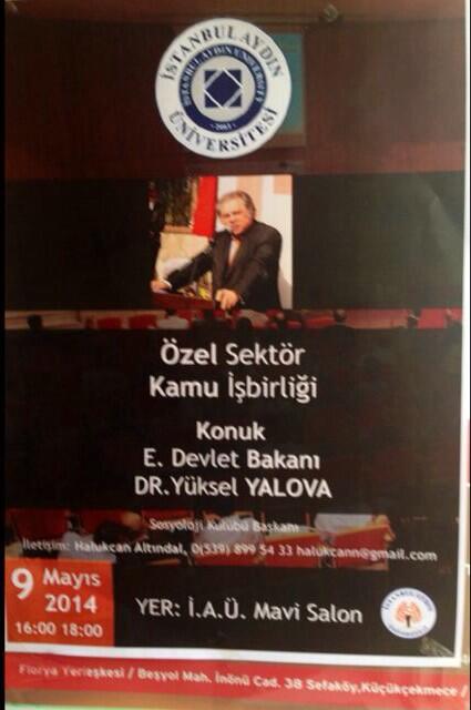 E.Devlet Bakanı Dr. Yüksel Yalova "Özel Sektör-Kamu İşbirliği" söyleşisiyle İAÜ Sosyoloji Kulübü konuğudur