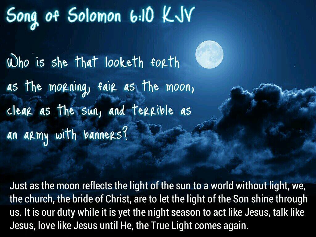 Bible Verses Kjv Song Of Solomon 6 10 Kjv Who Is She That Looketh Forth As The Morning Fair As The Moon Clear As The Sun And Http T Co 7mrneqqobj Bible Verses Kjv Song Of Solomon 6 10 Kjv Who Is She That Looketh Forth As The Morning Fair As The Moon Clear As The Sun And Http T Co 7mrneqqobj