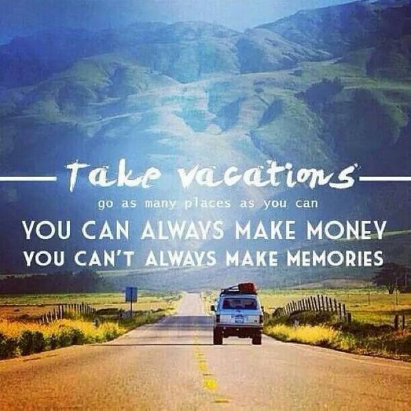 Take vacations!