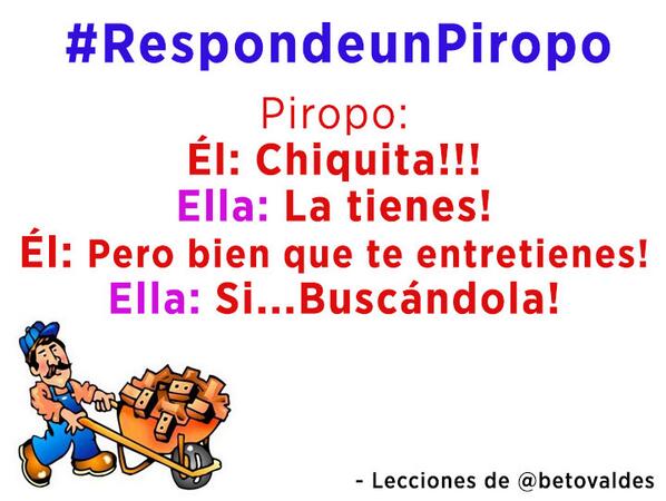 .#Respondeunpiropo Chiquita...la tienes!!