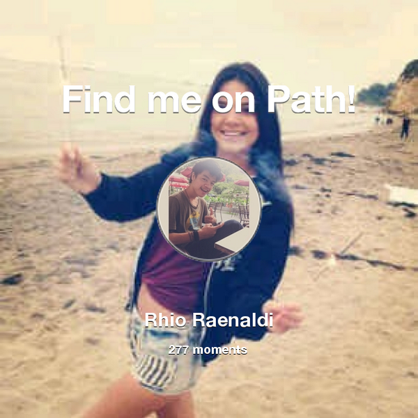 RhioRaenaldi's tweet photo. I've shared 277 memories with my friends on #Path - see them now at http://t.co/lln1Xy2Kki! #thepersonalnetwork http://t.co/EmNQmkJ9YV