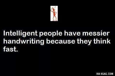 That explains my handwriting... 9gag.com/gag/aAYLbP9