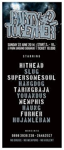 PARTY TOGETHER #2 || w/ <a href="/hit_head/">HIT HEAD HARDCORE</a> @TARINGxBAJA etc. Minggu 22 Juni 2014. At JJ Park Skate - Sidoarjo. HTM: 10rb.
