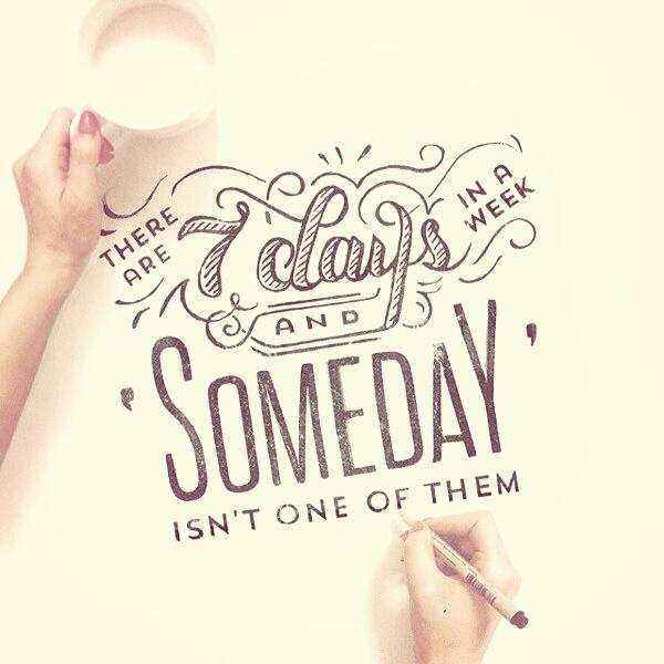 MichealDesigner's tweet photo. But then when will I procrastinate??? “@Graphic_Design_: There are 7 days in a week and someday isn't one of them. http://t.co/cYoYqfg0Bz”