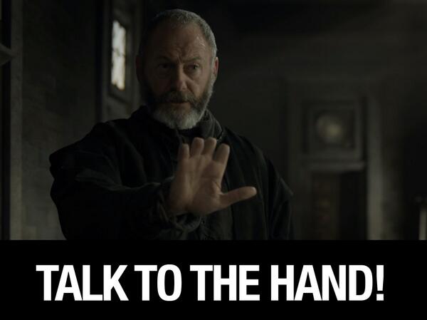 robertoblake's tweet photo. @JCov_net My own new #GameOfThrones #Meme Talk to the Hand! #LOL #WesterosProblems at the #IronBank http://t.co/e2VBuUBjiq