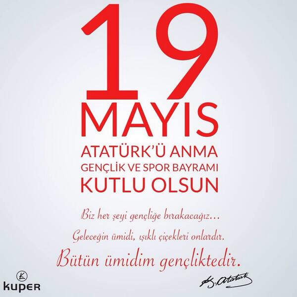 19 Mayıs Atatürk'ü Anma, Gençlik ve Spor Bayramı kutlu olsun!