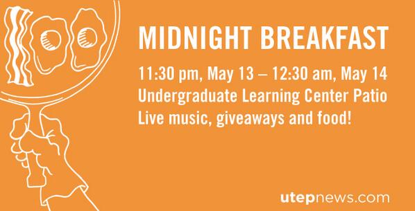 UTEP's tweet photo. #MidnightBreakfast returns this week! Join us for live music, giveaways and free food. #UTEP #freefood #finalsweek http://t.co/Lw8x2ZVrF7