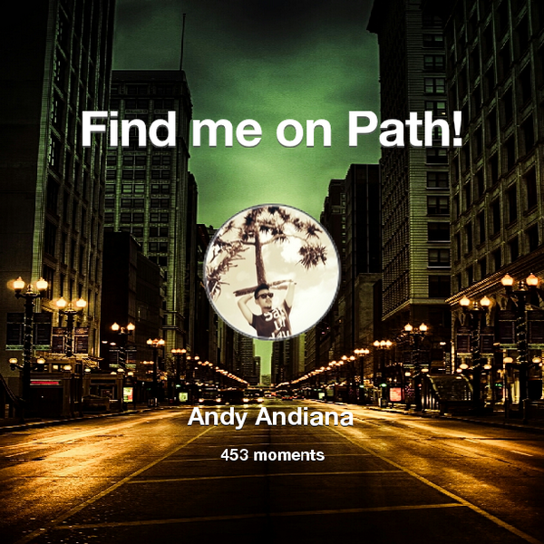 AndyAndiana's tweet photo. I've shared 453 memories with my friends on #Path - see them now at http://t.co/thneNmJ2Ck! #thepersonalnetwork http://t.co/9CFQNfP18e