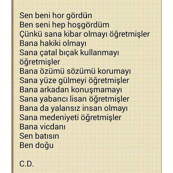 Sen beni hor gördün
Ben seni hep hoş gördüm.