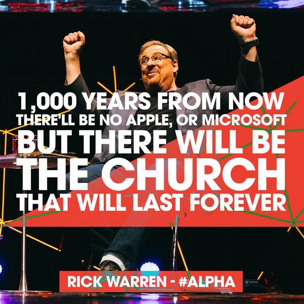 alphacourse's tweet photo. "There will be the church..." - @RickWarren http://t.co/3ClJWU4hgN http://t.co/tIGGIwGm9j