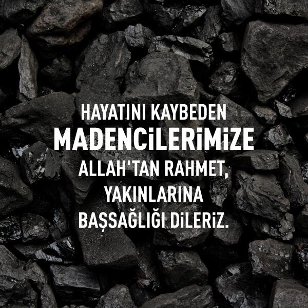 Hayatını kaybeden madencilerimize Allah'tan rahmet, başta yakınları olmak üzere tüm milletimize başsağlığı dileriz.