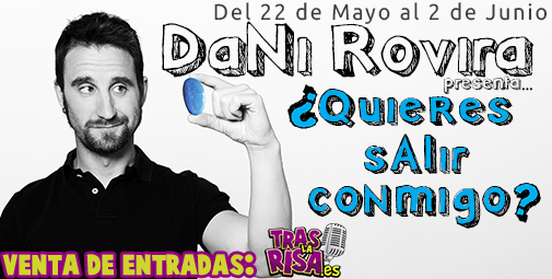 quieres salir conmigo dani rovira entradas