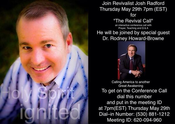 joshradford's tweet image. Join me &amp;amp; @rhowardbrowne on"The Revival Call"May29th 7 PM(EST)
Dial–in Number: (530) 881-1212
Meeting ID: 620-094-960