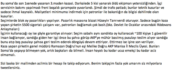 Bu dun gece aldigim bir mail. Soma'li birinden. Kendisiyle yazistim, noktasina virgulune dokunmadan paylasiyorum.