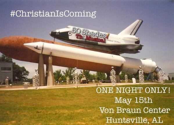 Musical50Shades's tweet photo. ATTN Huntsville, AL! #50ShadesTour is blasting off in you tonight! Tix: http://t.co/wgWc5juNDq #ChristianIsComing http://t.co/zW6Sd5vTUz