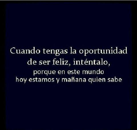 Mi filosofía dia a día. . #HoyEstoy  #MañanaQuienSabe  GAD x permitirme abrir mis ojos y ser feliz #Hoy