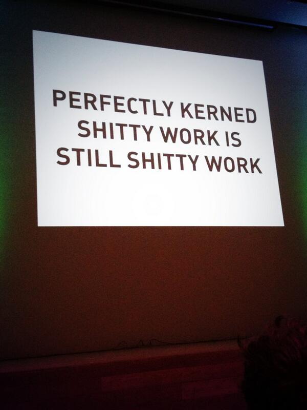 IDEAcuse's tweet image. &quot;Perfectly kerned work is still shitty work.&quot; #createupstate #design #StartCNY