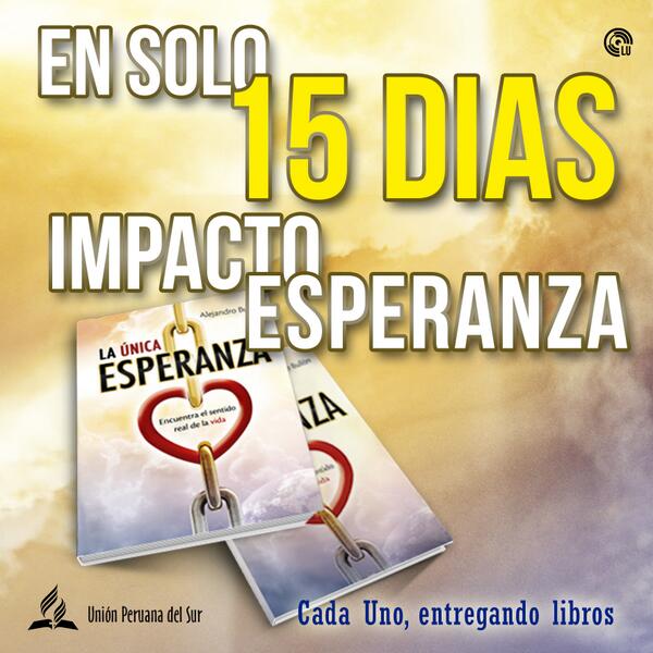AdventistasUPS's tweet photo. Falta 15 días para el #ImpactoEsperanza, @abimaelobando @NuevoTiempoPeru http://t.co/XuF7in6vQa