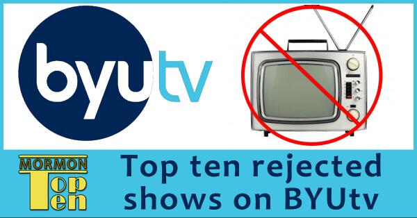 MormonTopTen's tweet image. Check out the top ten shows rejected by BYUtv #rejectedBYUtv mormontopten.com/top-ten-shows-…
